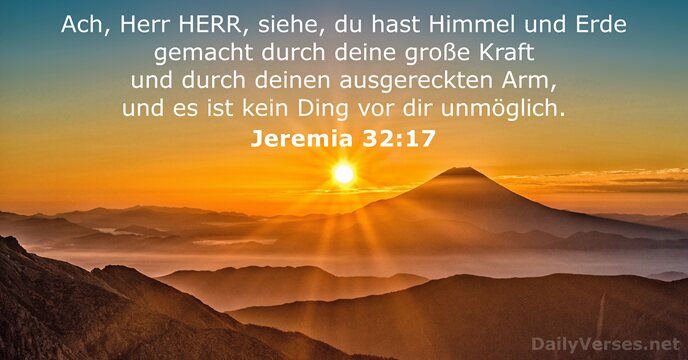 Ach, Herr HERR, siehe, du hast Himmel und Erde gemacht durch deine… Jeremia 32:17