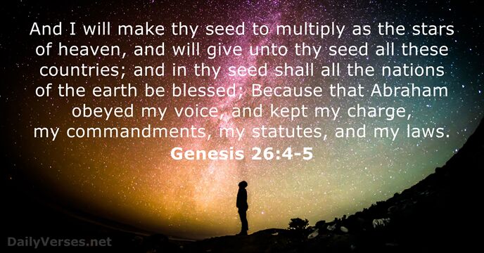 And I will make thy seed to multiply as the stars of… Genesis 26:4-5