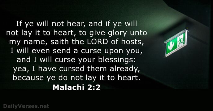 If ye will not hear, and if ye will not lay it… Malachi 2:2