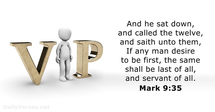 And he sat down, and called the twelve, and saith unto them… Mark 9:35