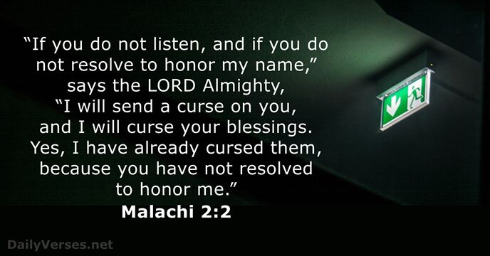 “If you do not listen, and if you do not resolve to… Malachi 2:2