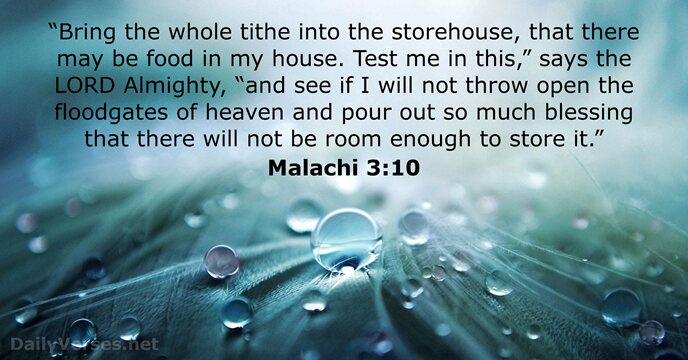“Bring the whole tithe into the storehouse, that there may be food… Malachi 3:10