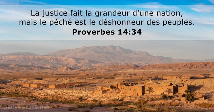 La justice fait la grandeur d’une nation, mais le péché est le… Proverbes 14:34