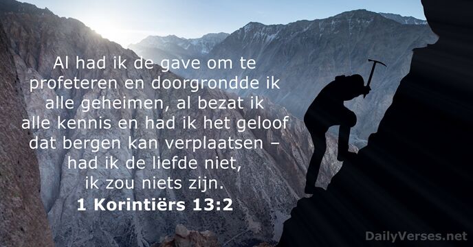 1 Korintiërs 13 2 Bijbeltekst van de dag DailyVerses net