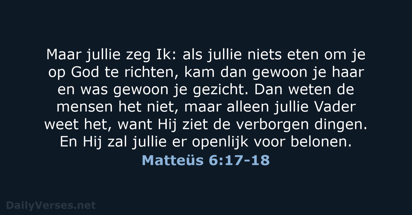 Matteüs 6:17-18 - BB