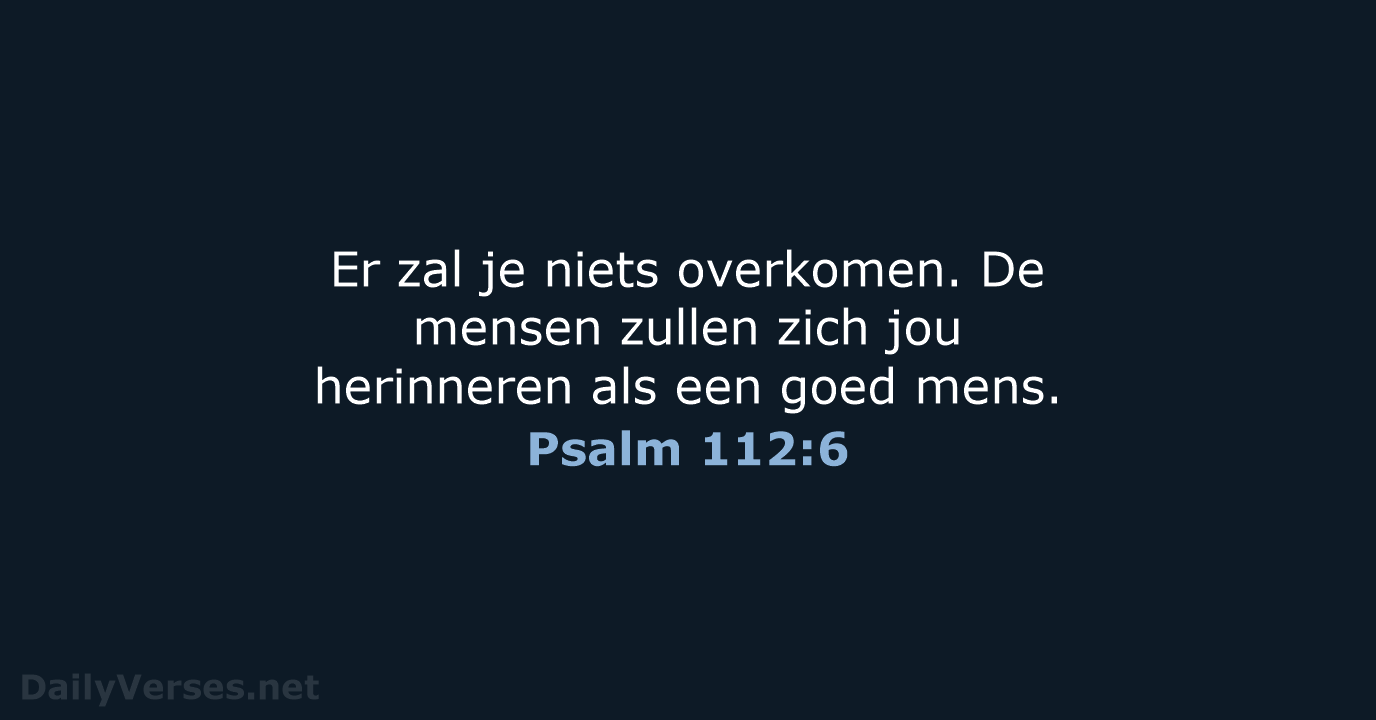 Psalm 112:6 - BB