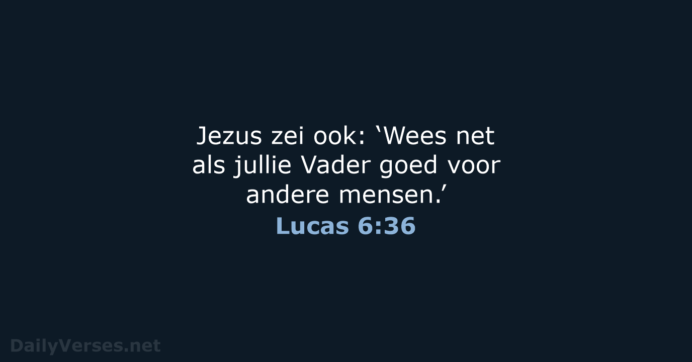 Lucas 6:36 - BGT