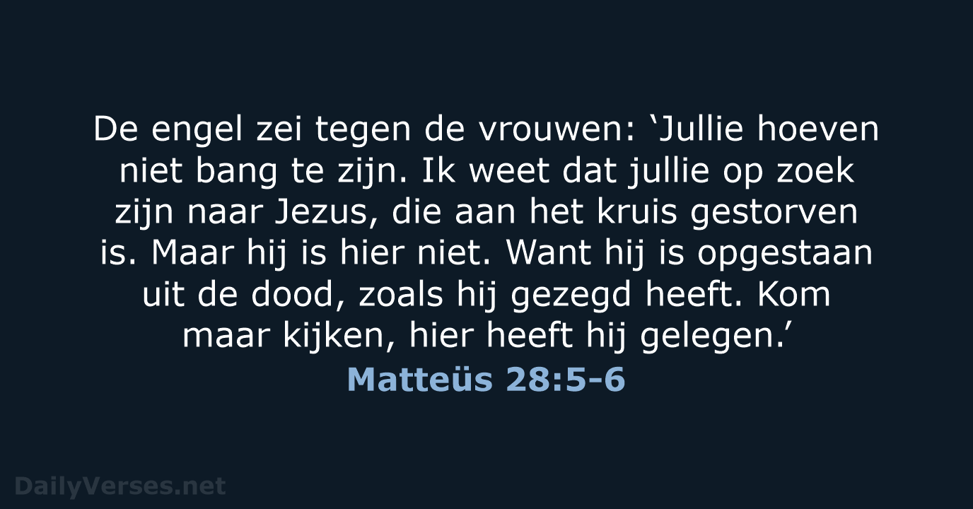 Matteüs 28:5-6 - BGT
