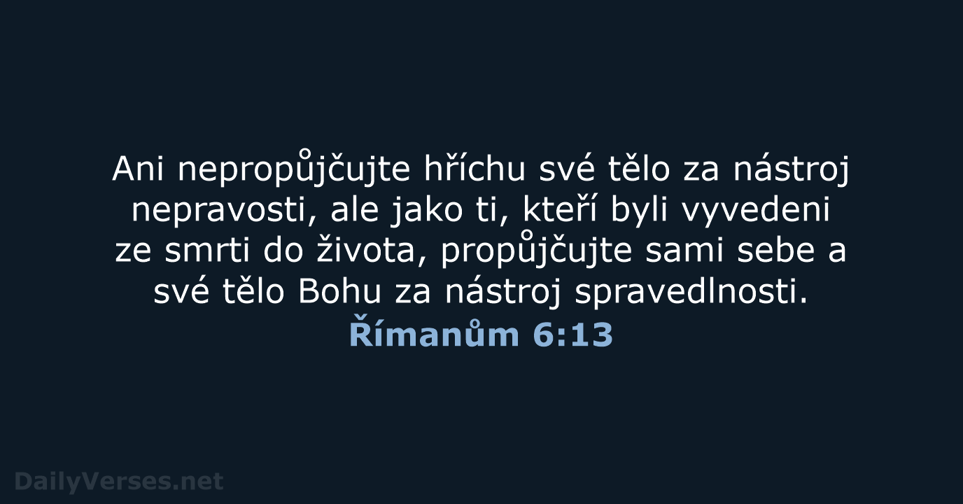 Římanům 6:13 - ČEP