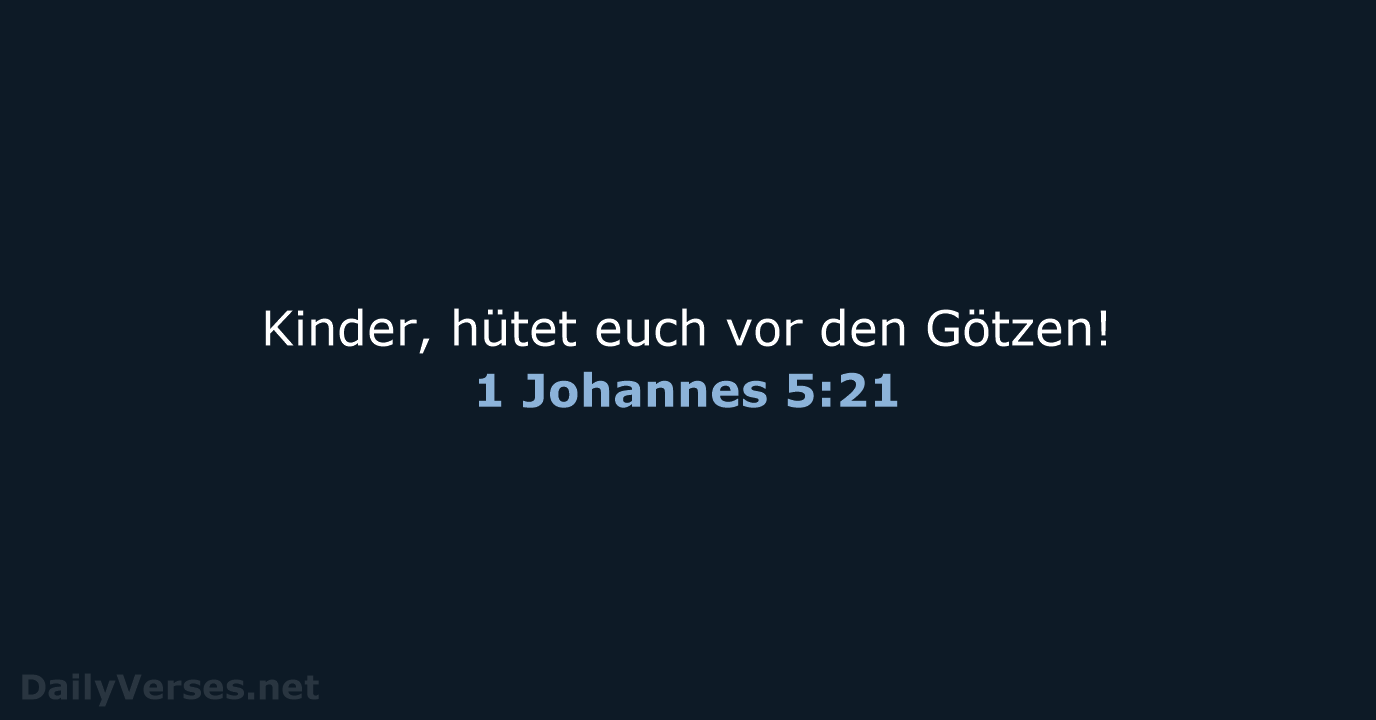 1 Johannes 5:21 - ELB