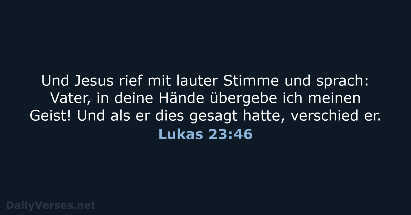 Lukas 23:46 - ELB