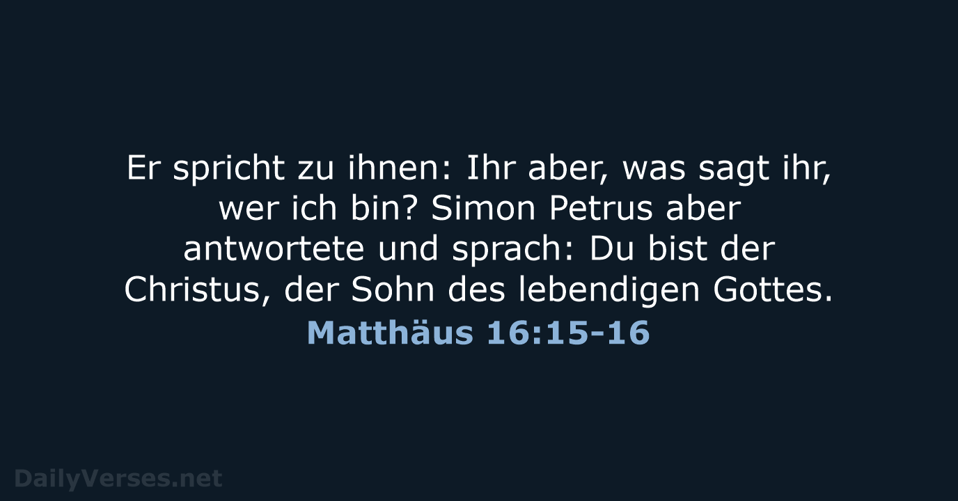 Matthäus 16:15-16 - ELB