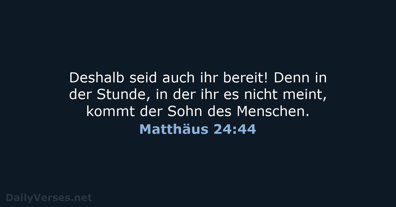 Matthäus 24:44 - ELB