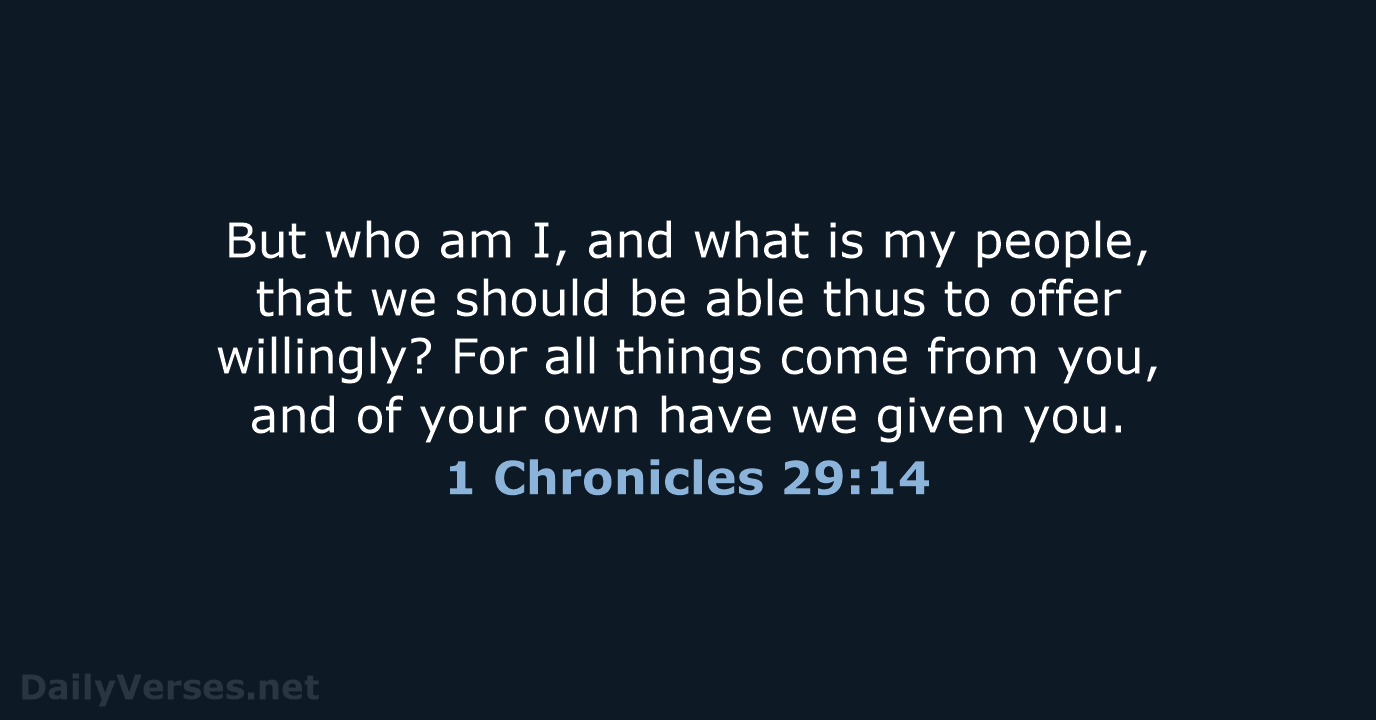 1 Chronicles 29:14 - ESV