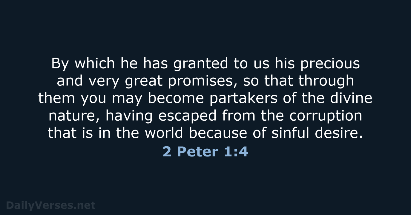 2 Peter 1:4 - ESV