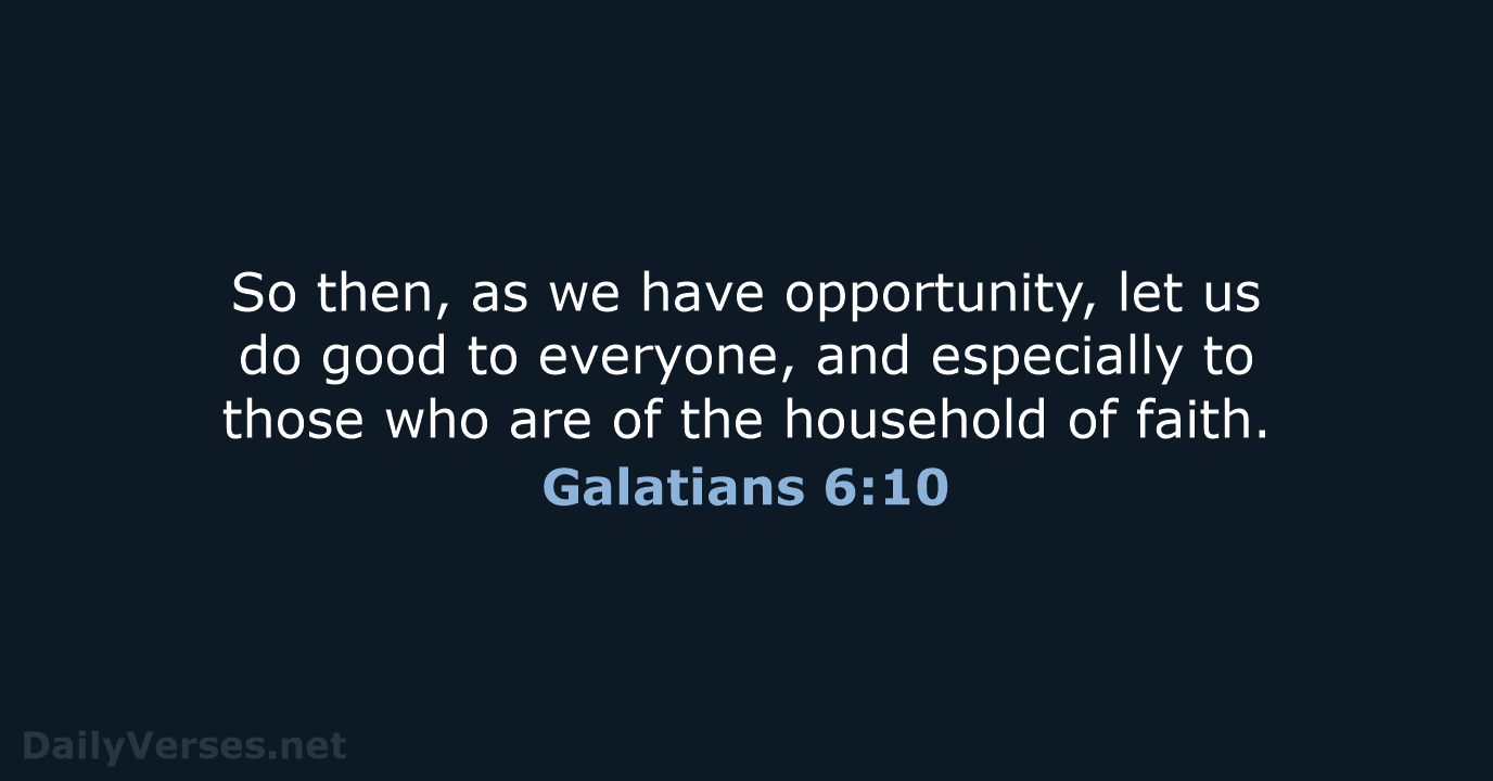 Galatians 6:10 - ESV