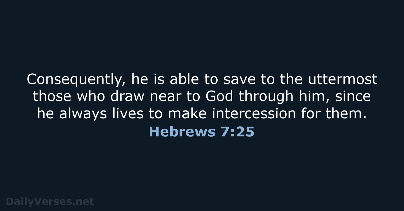 Hebrews 7:25 - ESV