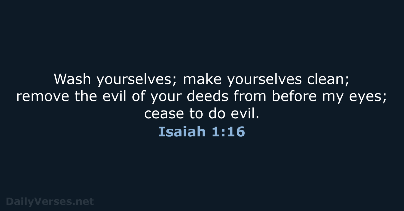 Isaiah 1:16 - ESV