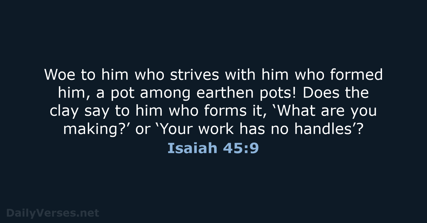 Isaiah 45:9 - ESV