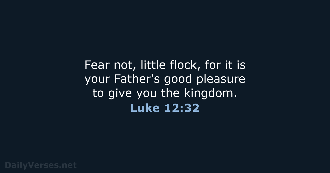 Luke 12:32 - ESV