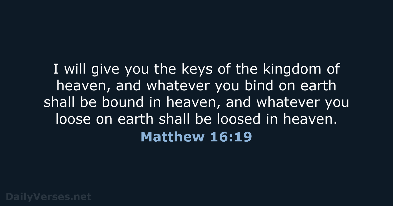 Matthew 16:19 - ESV