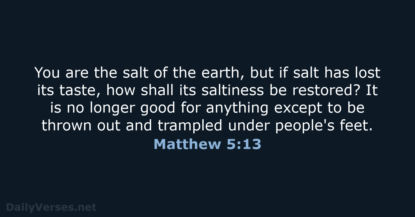 Matthew 5:13 - ESV