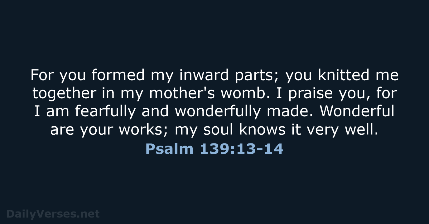 Psalm 139:13-14 - ESV