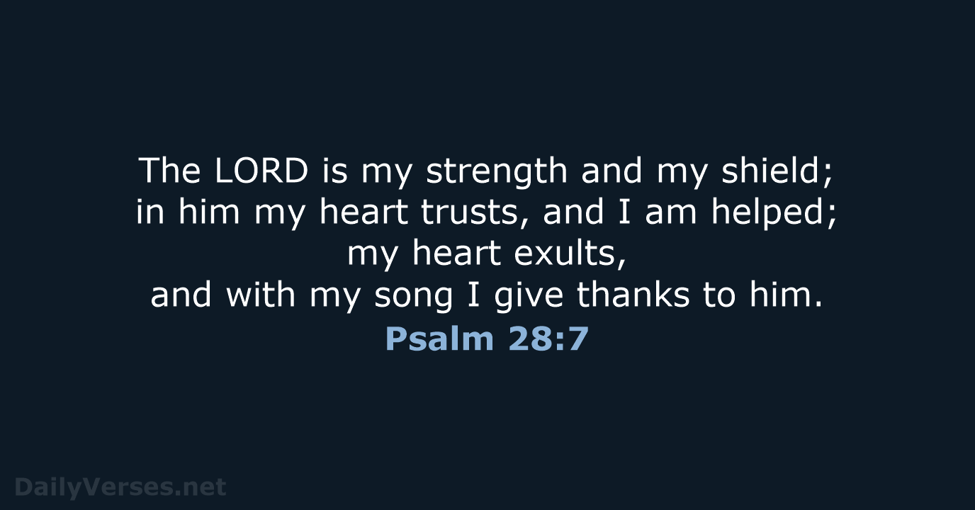 Psalm 28:7 - ESV