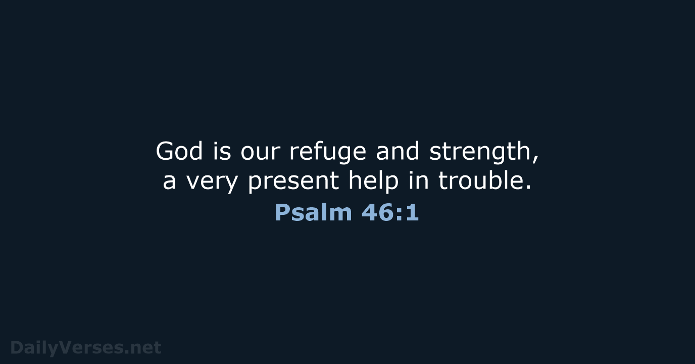 Psalm 46:1 - ESV