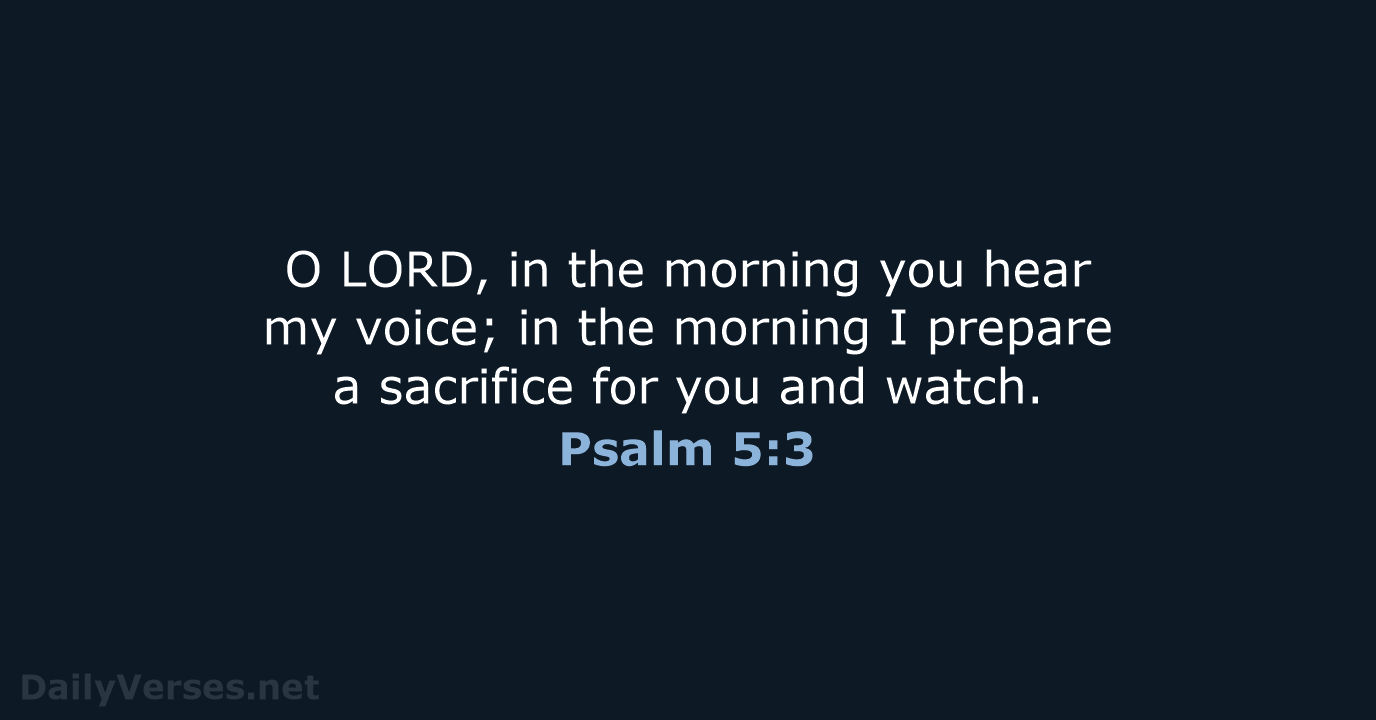 Psalm 5:3 - ESV