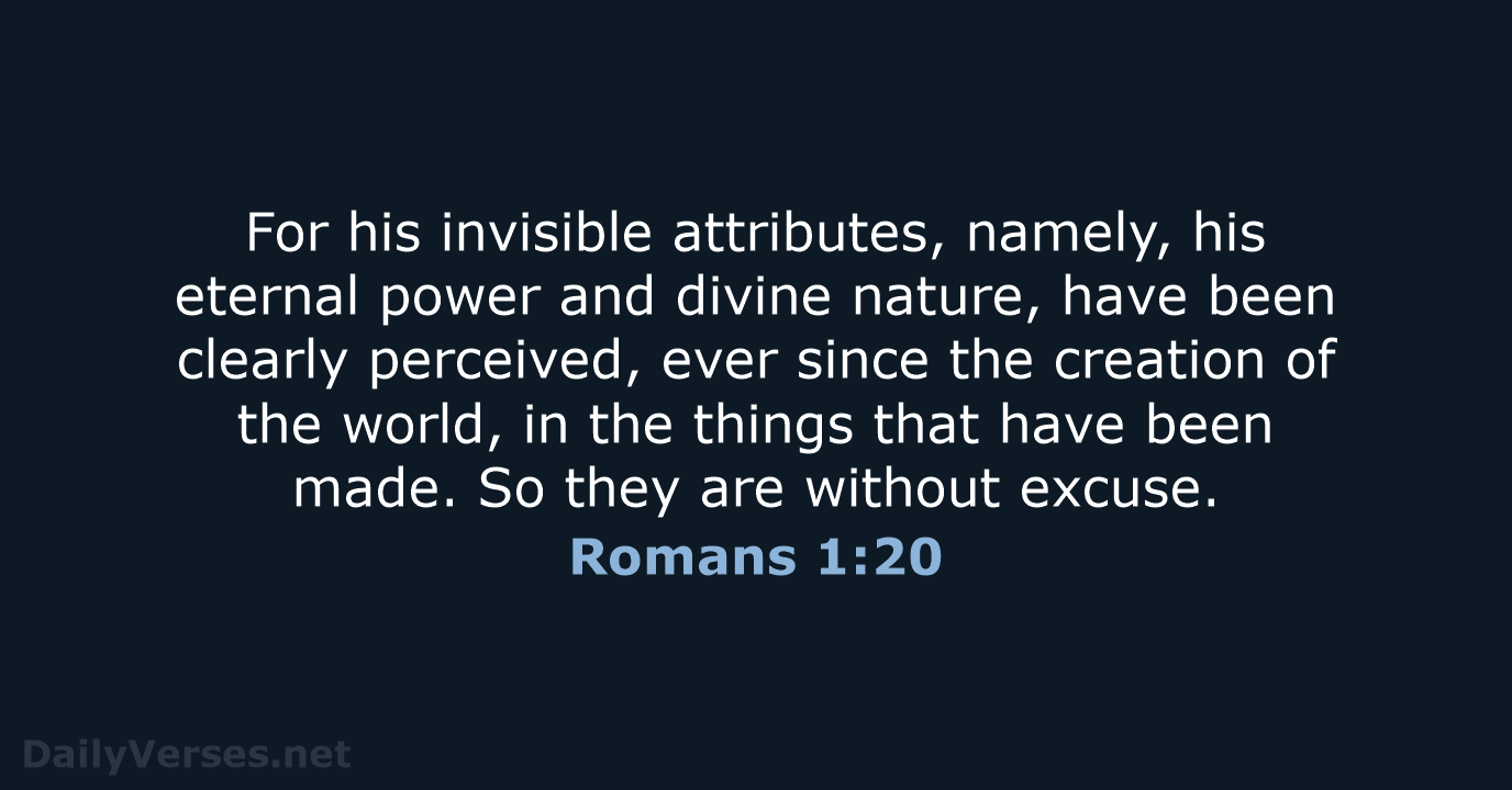 Romans 1:20 - ESV