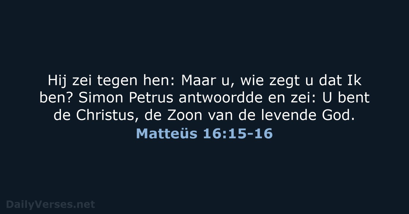 Matteüs 16:15-16 - HSV