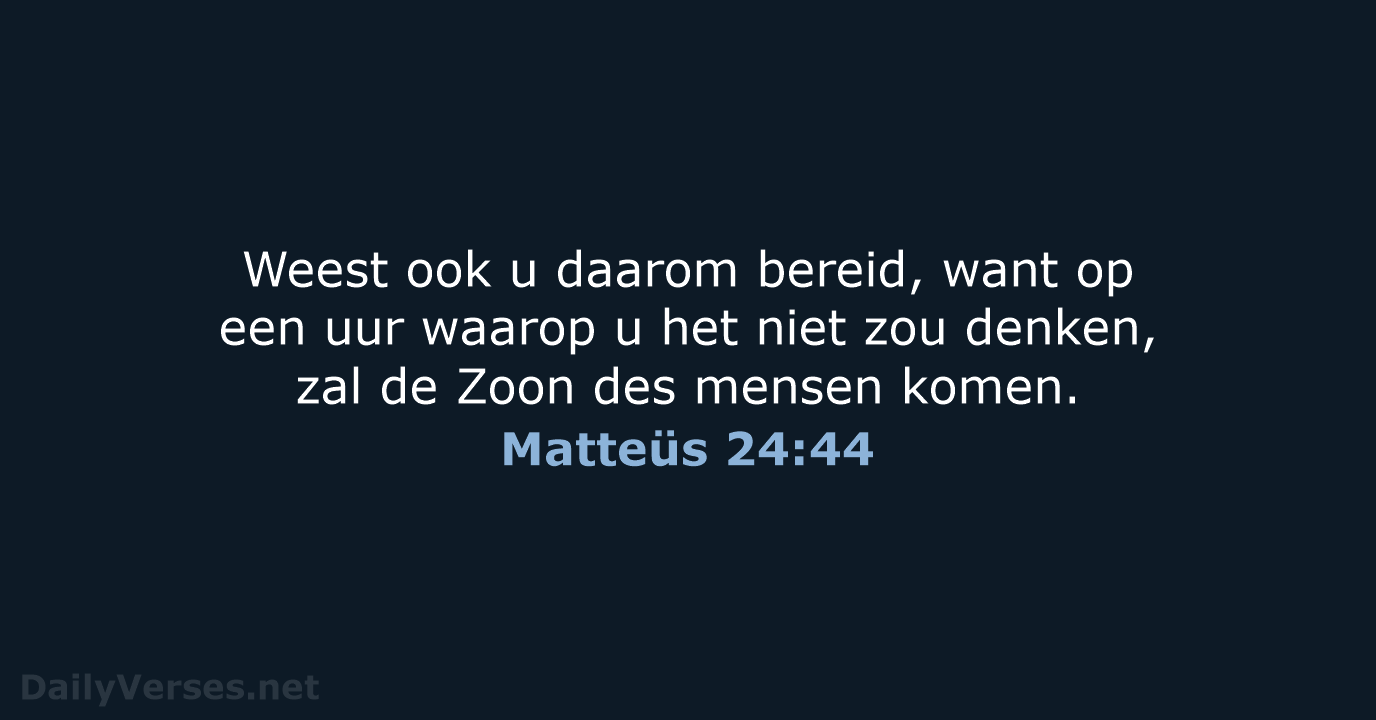 Matteüs 24:44 - HSV
