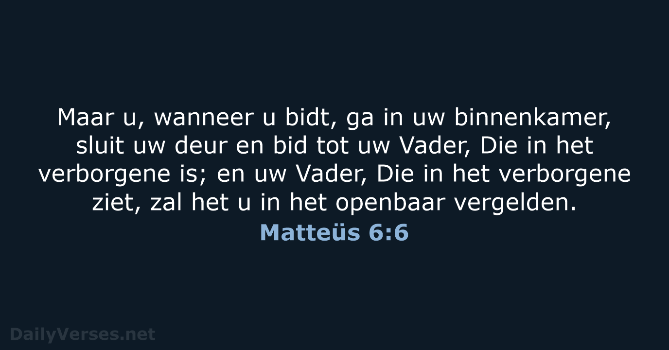 Matteüs 6:6 - HSV