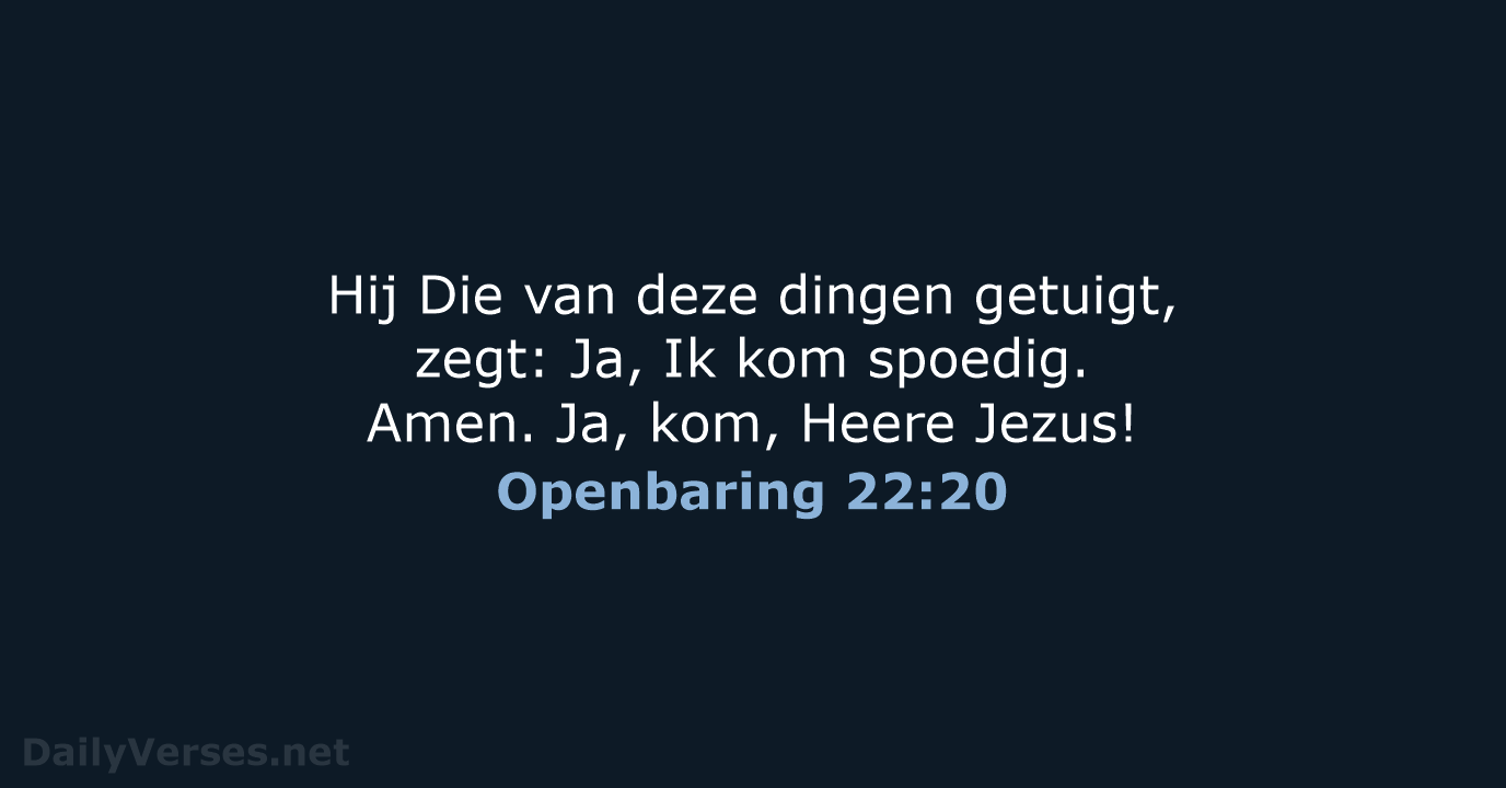 Openbaring 22:20 - HSV