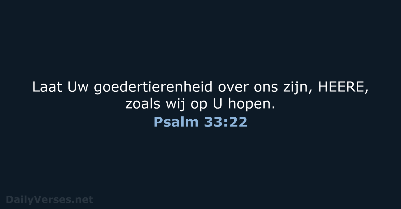 Psalm 33:22 - HSV