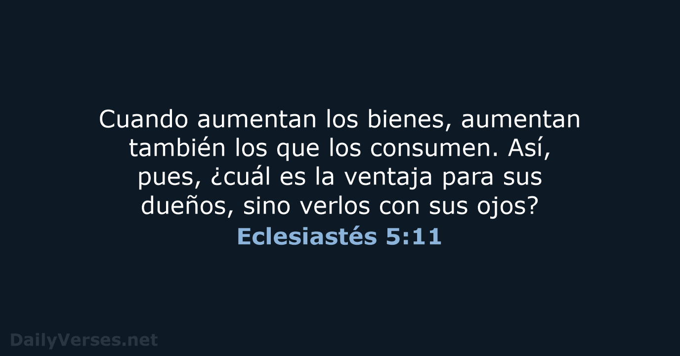 Eclesiastés 5:11 - LBLA