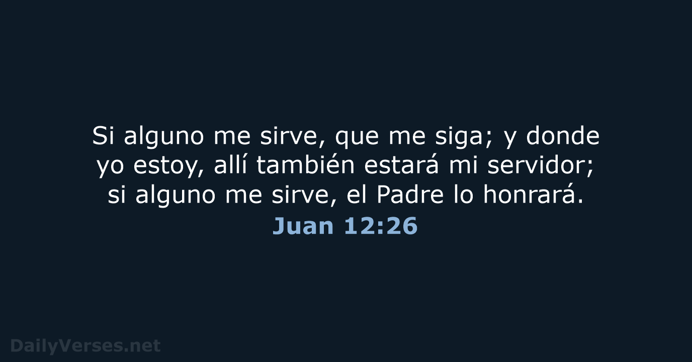 Juan 12:26 - LBLA