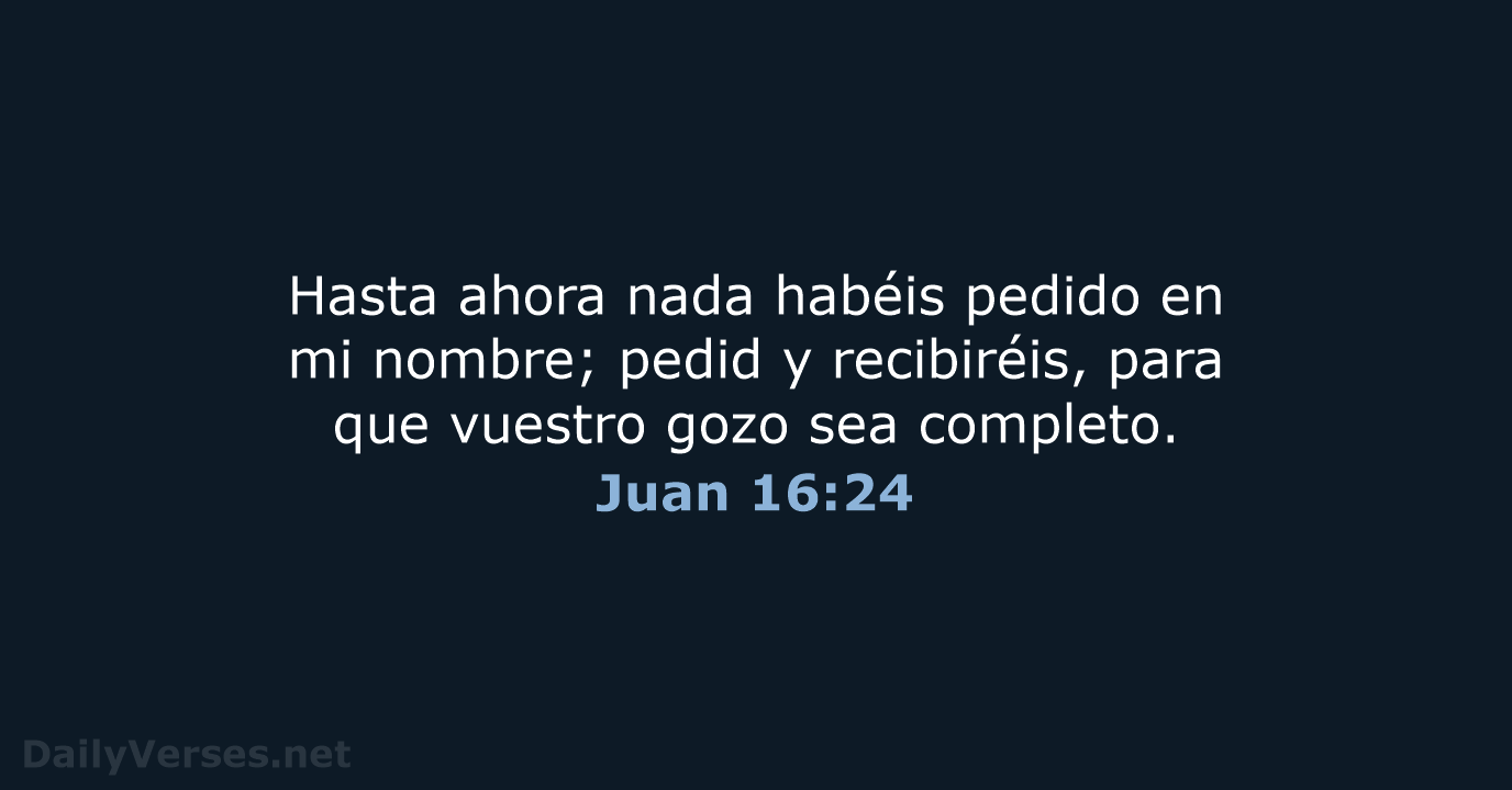 Juan 16:24 - LBLA