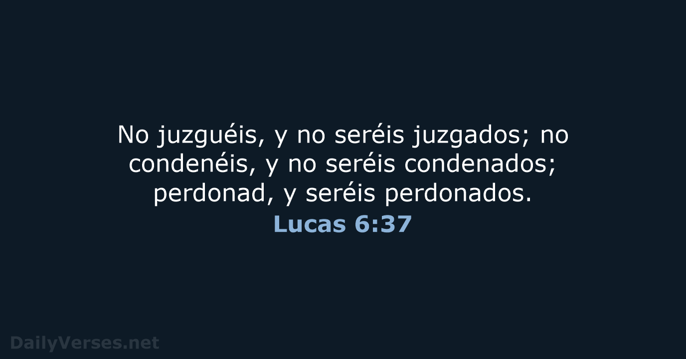 Lucas 6:37 - LBLA