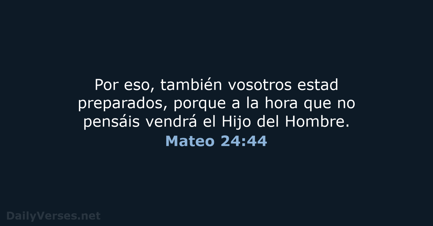 Mateo 24:44 - LBLA