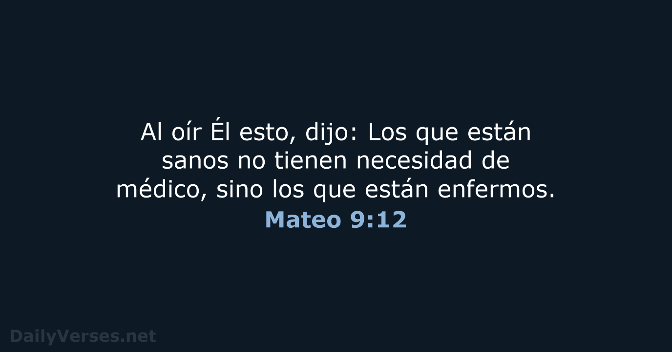 Mateo 9:12 - LBLA