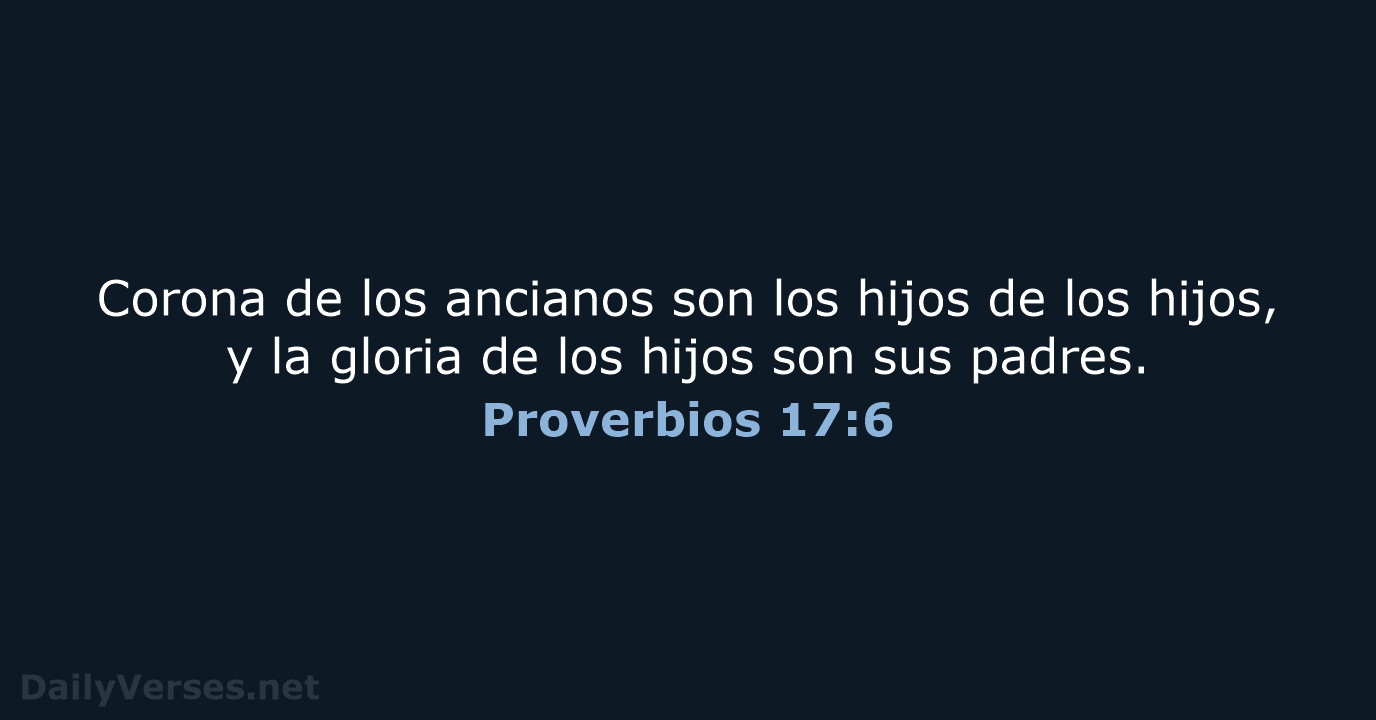 Proverbios 17:6 - LBLA