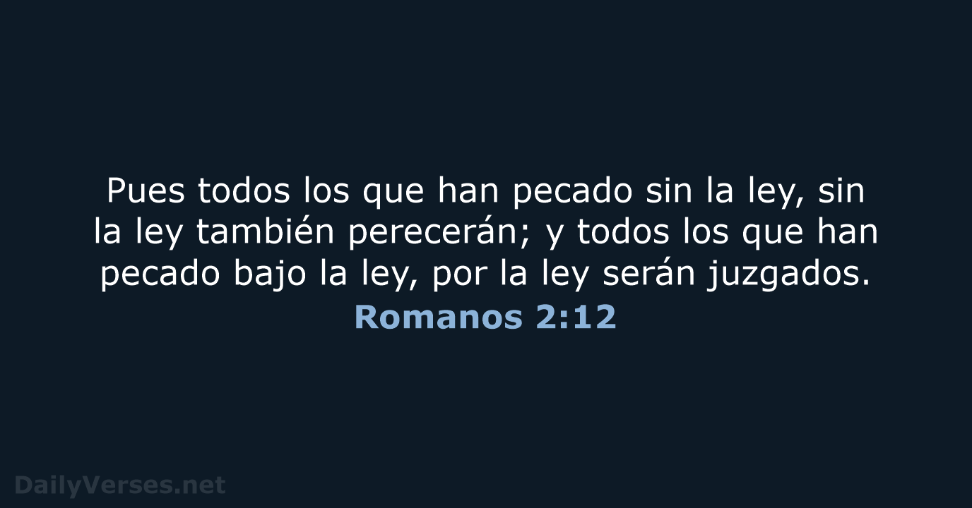 Romanos 2:12 - LBLA