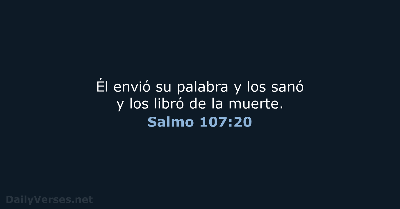 Salmo 107:20 - LBLA