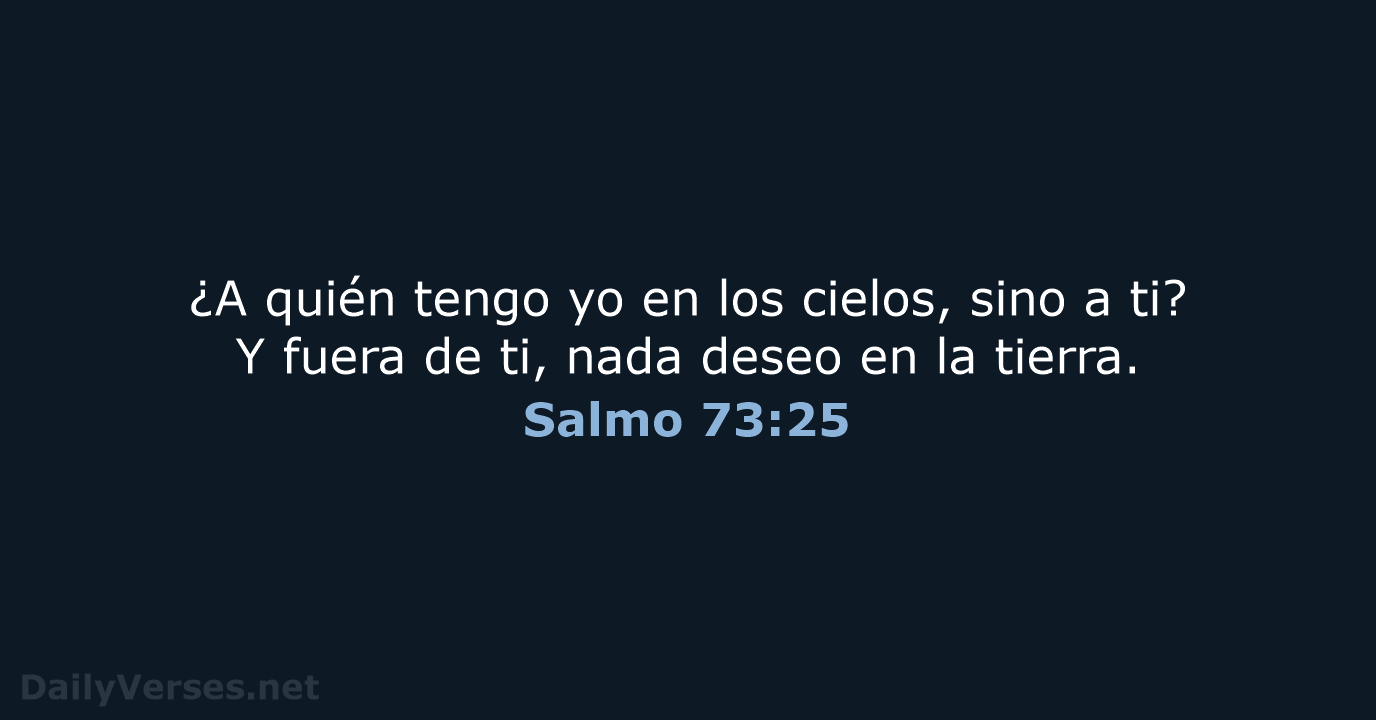 Salmo 73:25 - LBLA
