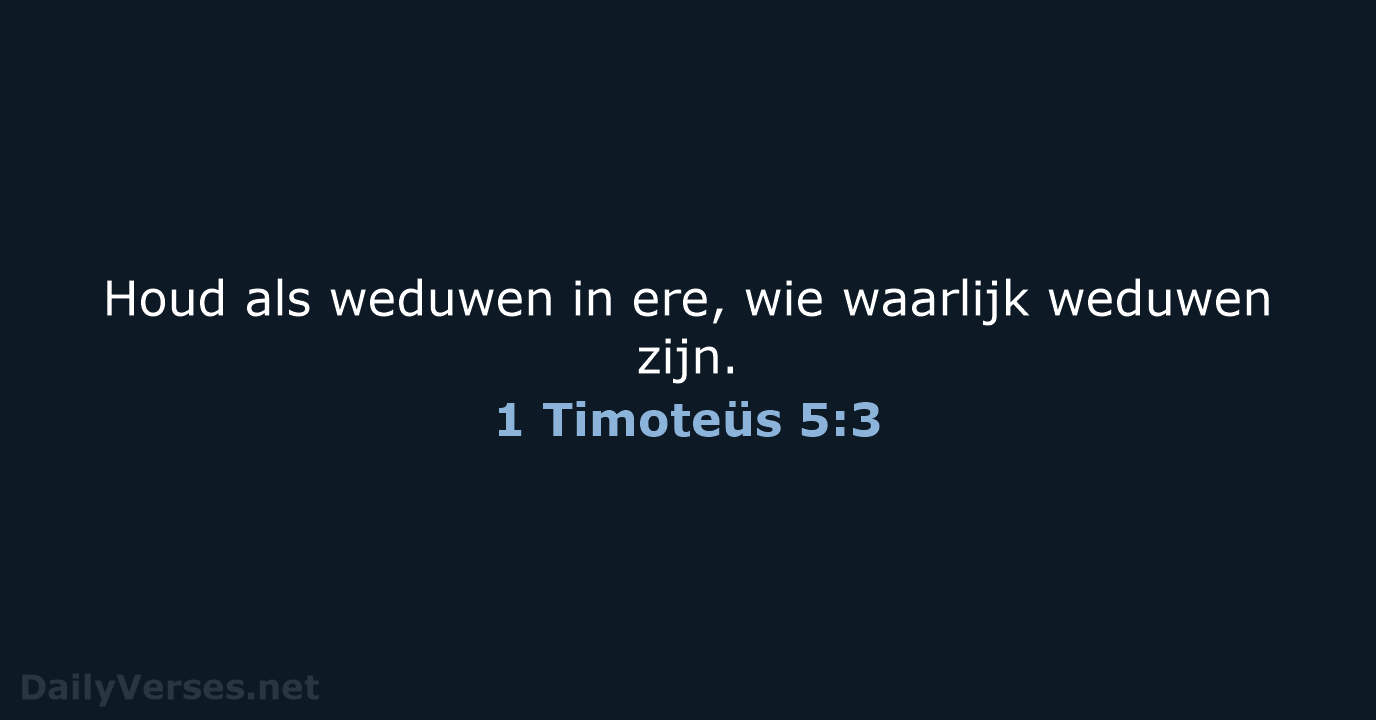 1 Timoteüs 5:3 - NBG