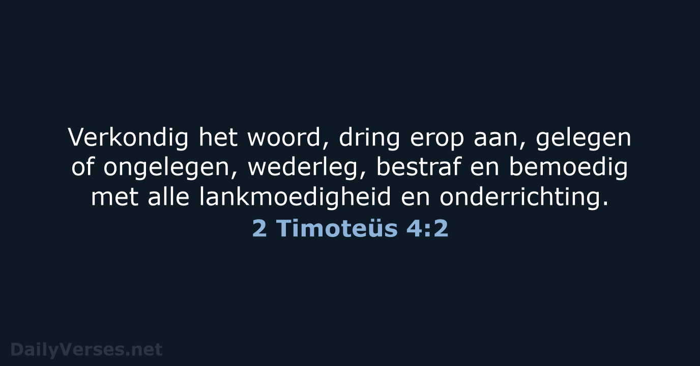 2 Timoteüs 4:2 - NBG