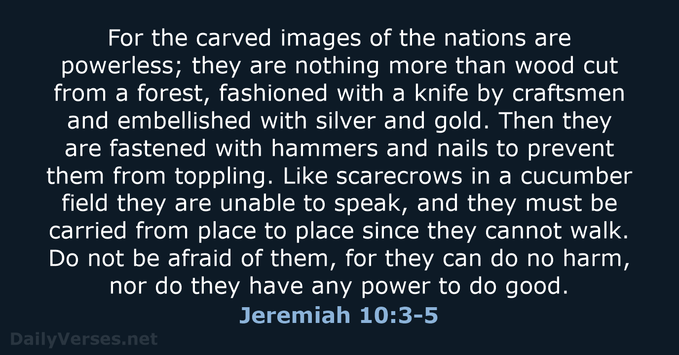 Jeremiah 10:3-5 - NCB
