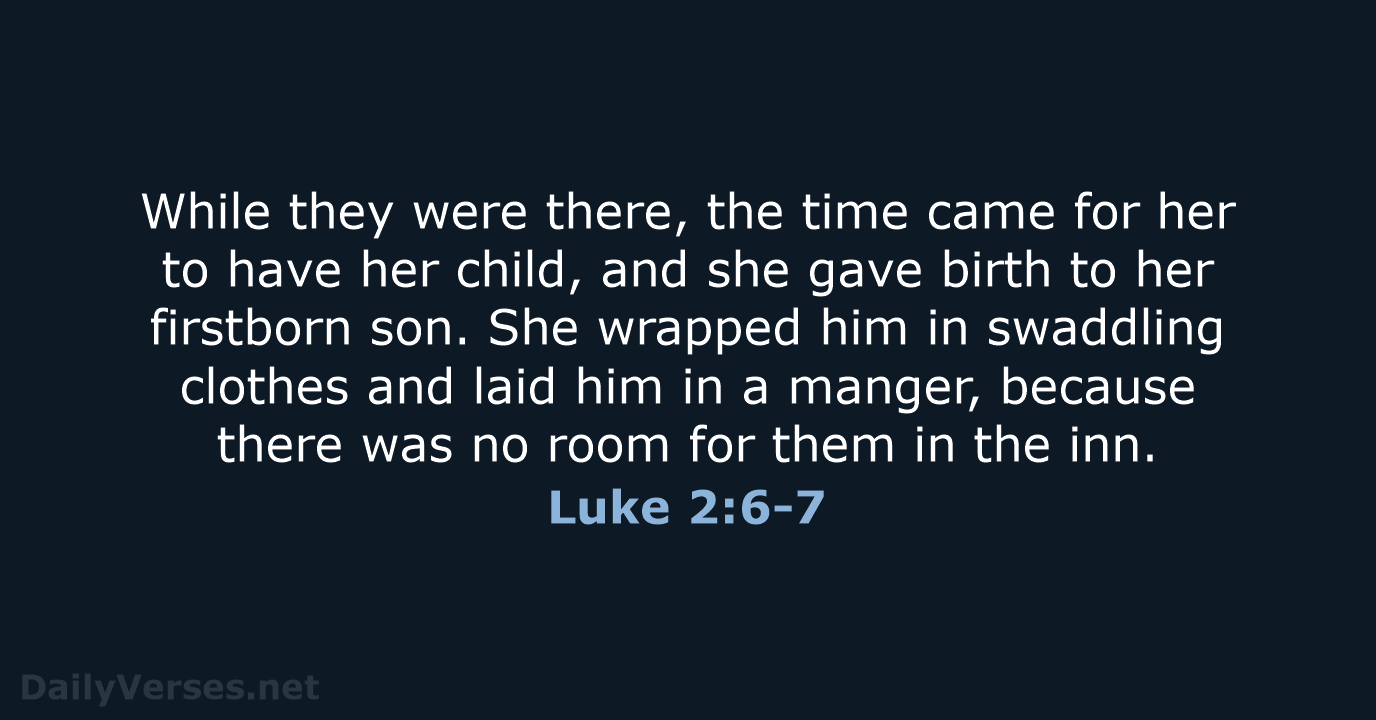 Luke 2:6-7 - NCB